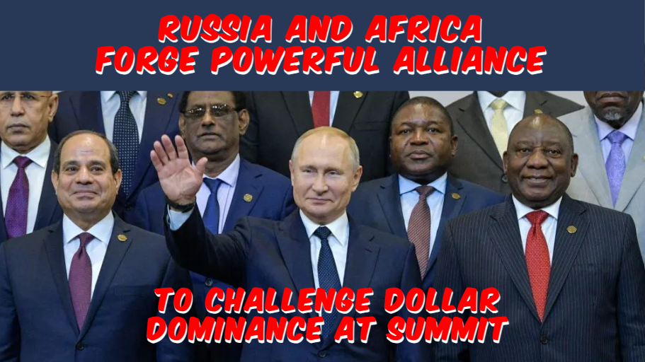 Russia And Africa Forge Powerful Alliance To Challenge Dollar Dominance   PXAr4orLTc 