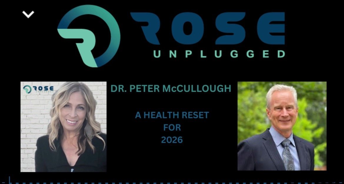 Promotional graphic featuring Dr. Peter McCullough discussing health reset strategies for 2026 on the Rose Unplugged platform.
